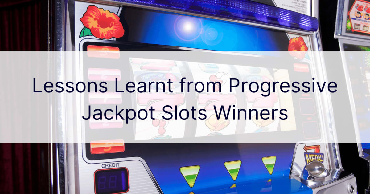 MÃ«simet e nxjerra nga Fituesit e Slots Progressive Jackpot